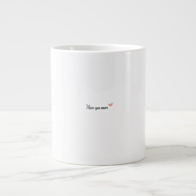 I Love You More Timeless Classic Style  Large Coffee Mug (Front)