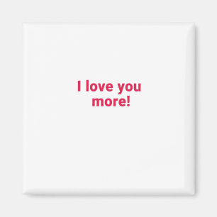 I Love You More Timeless Heartfelt Design Magnet