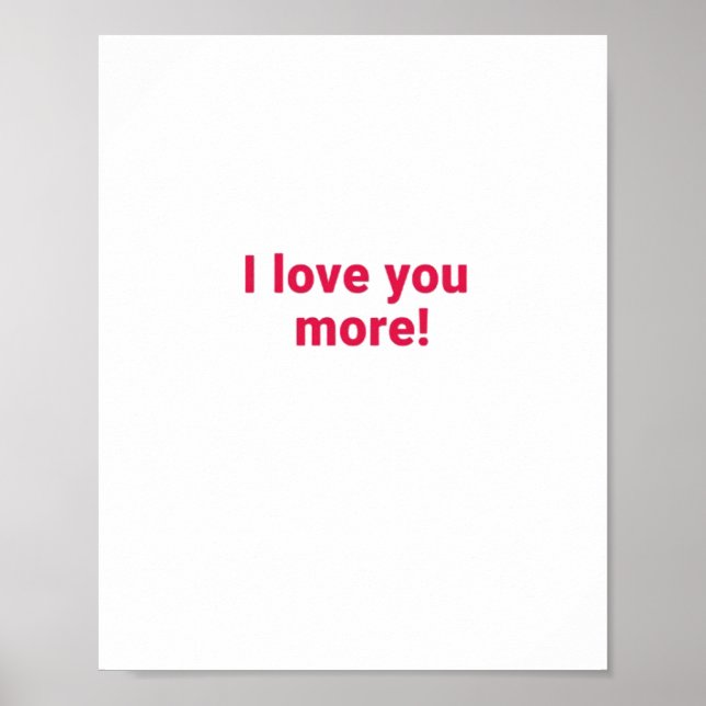 I Love You More Timeless Heartfelt Design  Poster (Front)