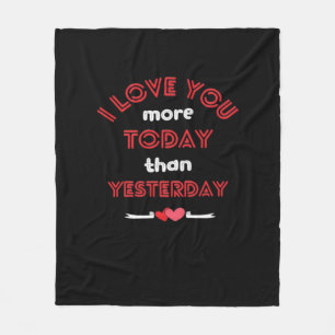 I Love You More Today Than Yesterday Romantic Quot Fleece Blanket