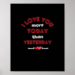 I Love You More Today Than Yesterday Romantic Quot Poster