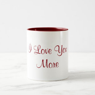 I Love You More Two-Tone Coffee Mug