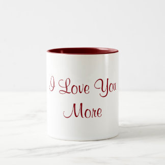 I Love You More Two-Tone Coffee Mug