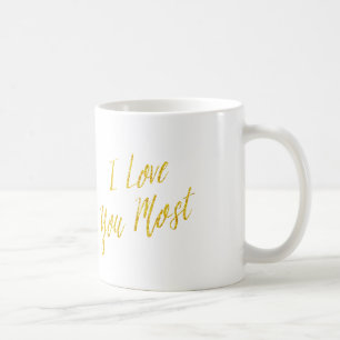 I Love You Most Quote Gold Faux Glitter Metallic Coffee Mug