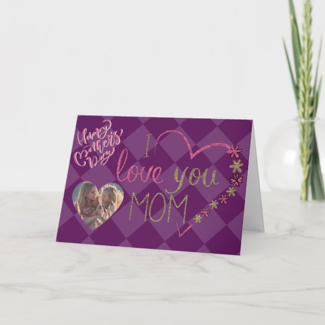 I Love You Mother's Day Photo Card (Front)