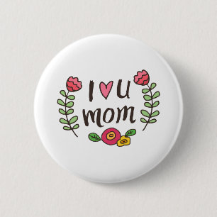 I love you Mum 6 Cm Round Badge