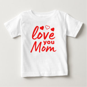 I love you Mum Baby T-Shirt