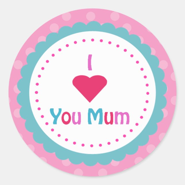 I love you mum classic round sticker (Front)