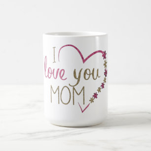 I Love You Mum Coffee Mug