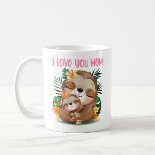 I Love You Mum Cute Mum and Baby Sloth Coffee Mug