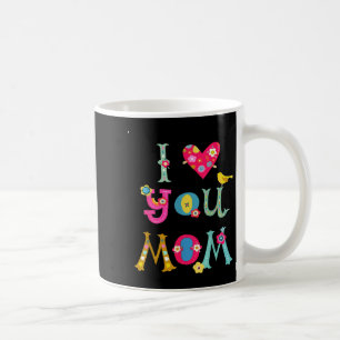 I love you mum cute mum mothers day coffee mug