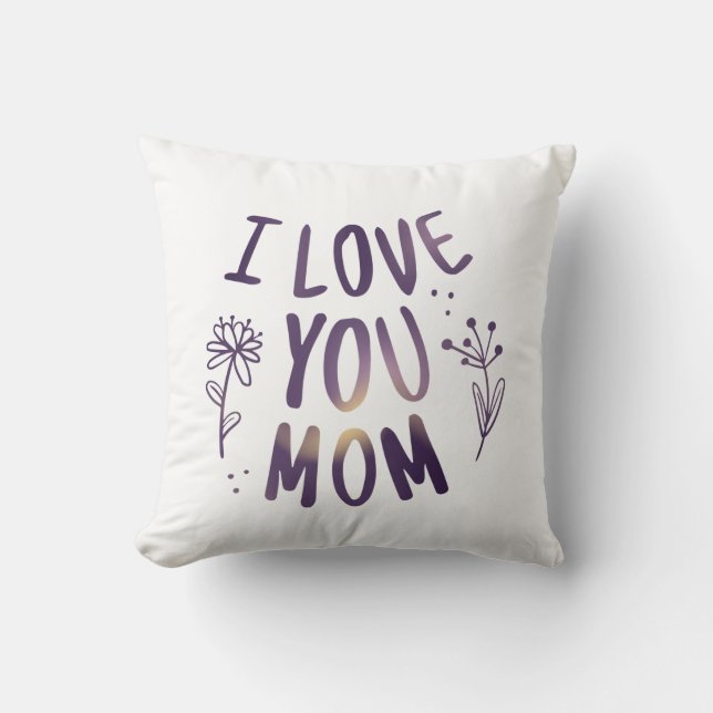 I Love You Mum Floral Mothers Day Gift Ideas Cushion (Front)
