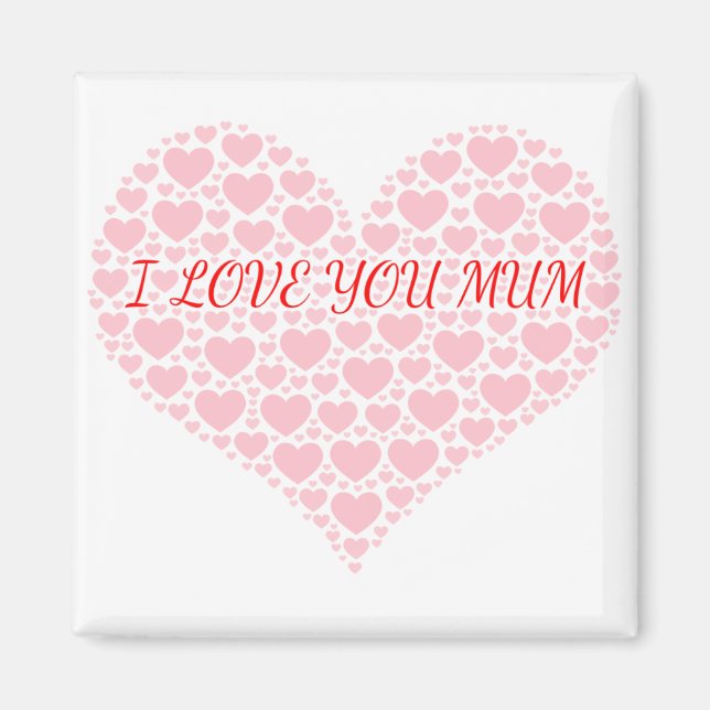 I love you mum fridge magnet (Front)