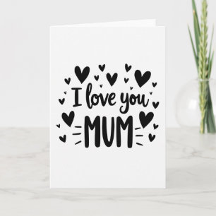 I Love You Mum Graphic Art Card