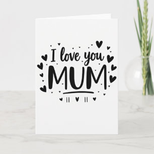 I Love You Mum Greeting Card