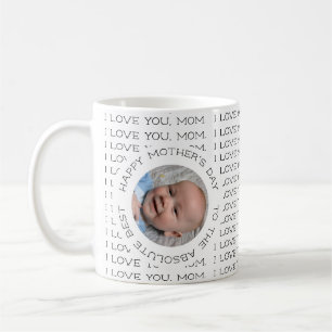 I Love You Mum Happy Mother's Day Baby Photo Coffee Mug