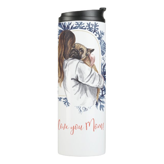 "I Love you Mum!" Mother & Dog Thermal Tumbler (Rotated Left)