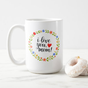 I Love You Mum Mother's Day Floral Calligraphy    Coffee Mug