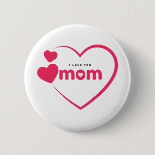 I Love You Mum, Mother's Day Gift, For Mum  6 Cm Round Badge