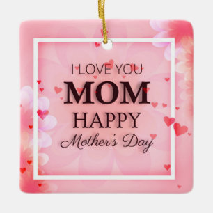 I Love You Mum Mother's Day   Ornament
