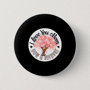 I Love You Mum - Now And Forever Pink Tree Modern 6 Cm Round Badge