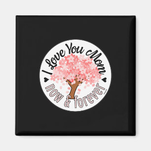 I Love You Mum - Now And Forever Pink Tree Modern  Magnet