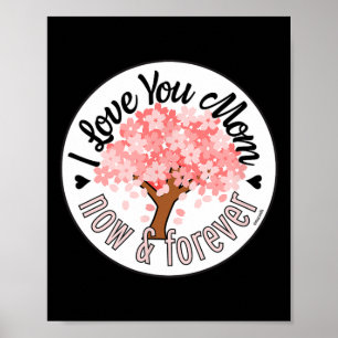 I Love You Mum - Now And Forever Pink Tree Modern Poster