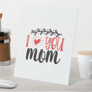 "I Love You Mum" Pedestal Sign