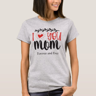 I Love You Mum T-Shirt