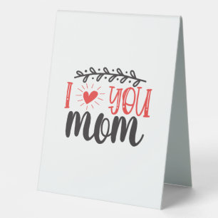 I Love You Mum Table Tent Sign