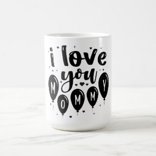I Love You Mummy Coffee Mug