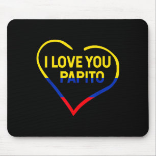 I Love You Papito Bandera Colombia Flag Happy Vale Mouse Pad