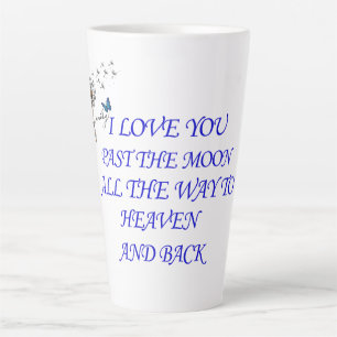 I Love You Past The Moon All  The Way To Heaven  Latte Mug
