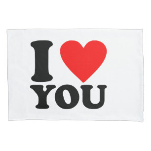 I Love You Pillowcase