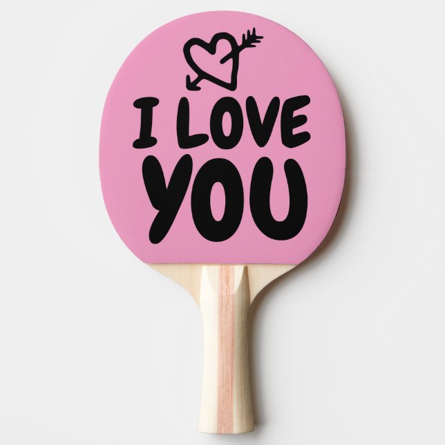 I LOVE YOU PING PONG PADDLE FOR WIFE OR GIRLFRIEND (Front)