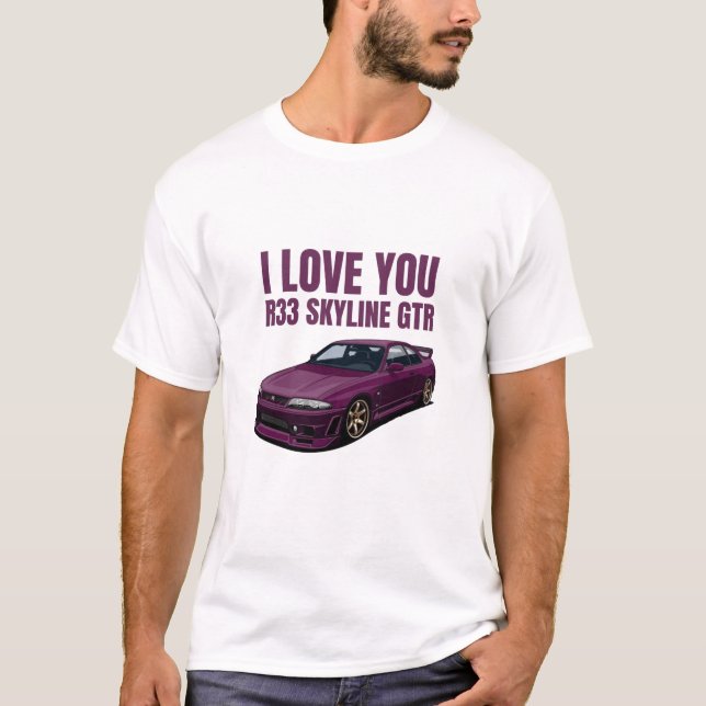 I Love you R33 Skyline GTR T-Shirt (Front)