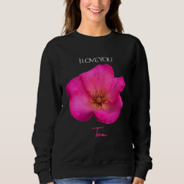 I Love You - Rose -Valentines Personalized   Sweatshirt