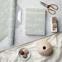 I Love You Sage Green Elegant Wrapping Paper