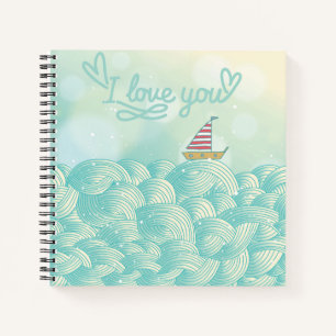 I Love You Sailboat Notebook