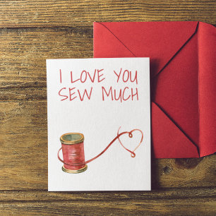 I Love you Sew much Thread Valentine Anniversary Card