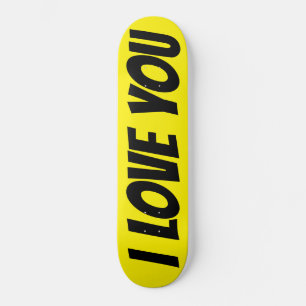 I LOVE YOU Skateboard