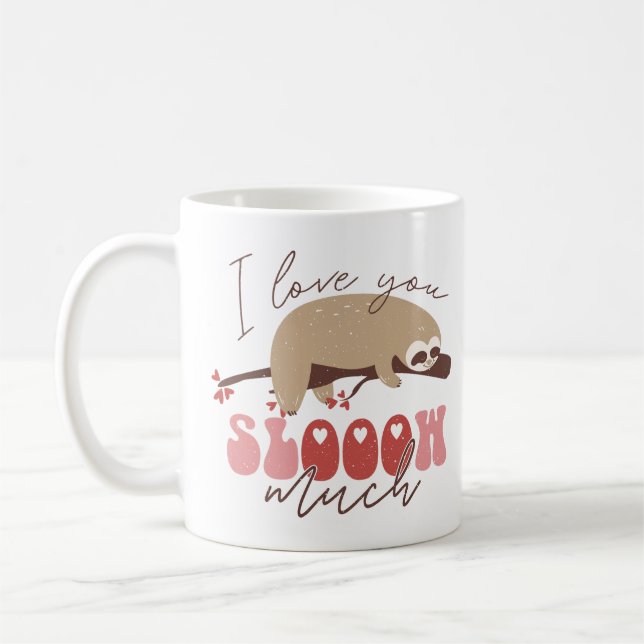 I Love You Slooow Much Coffee Mug (Left)