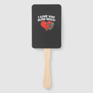I Love You Slow Much Sloth Heart Funny Valentines  Hand Fan