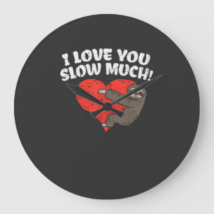 I Love You Slow Much Sloth Heart Funny Valentines Large Clock
