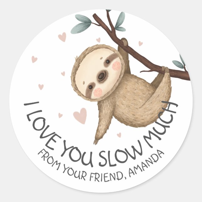 I Love you Slow Much Sloth Valentine Classic Round Sticker (Front)