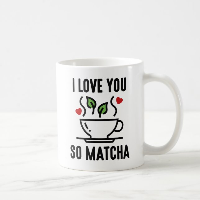 I Love You So Matcha Coffee Mug (Right)