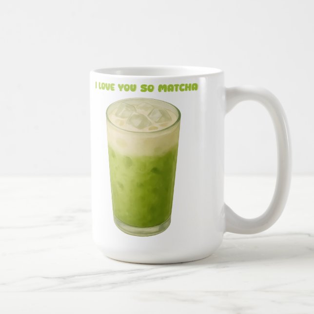 I LOVE YOU SO MATCHA, MATCHA GREEN TEA LOVE COFFEE MUG (Right)
