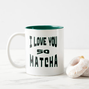 I Love you so Matcha - Matcha Typografie Two-Tone Coffee Mug
