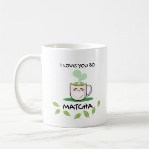 I Love You So Matcha Mug