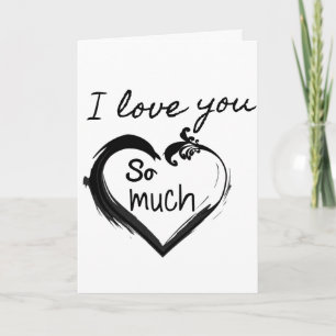 **I LOVE YOU SO MUCH FOREVER & ALWAYS** LOVE CARD